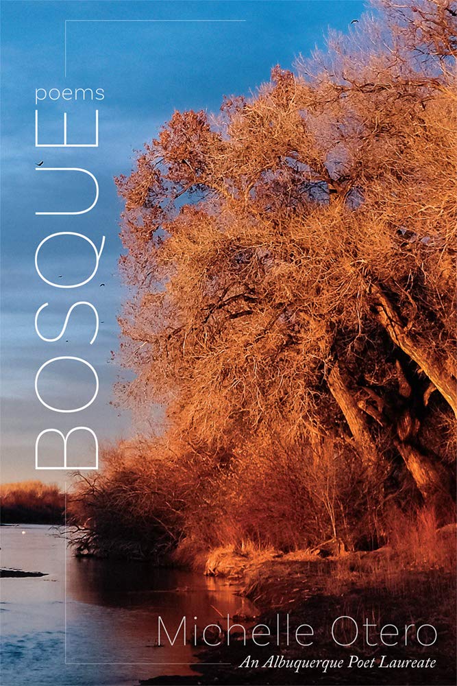 Cover of Michelle Otero's book titled Bosque. There is a picture of dried trees next to a river