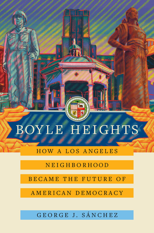 Boyle heights: How a los angeles neighborhood became the future of American Democrazy book cover. A picture of a soldier and a woman in front of a building