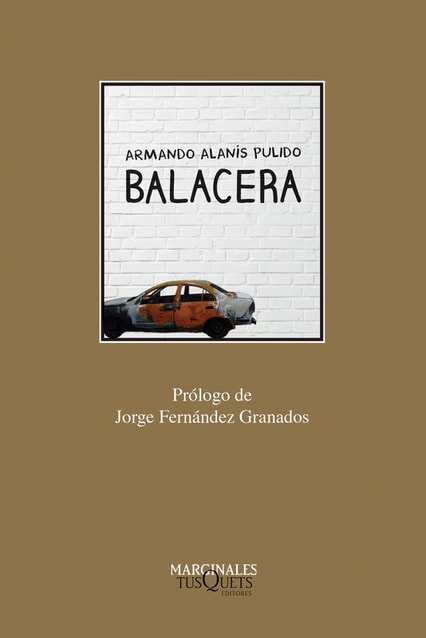 Book cover of Balacera by Armando Alanis Pulido. It has a picture of an old car.