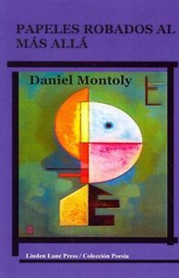 Book cover of papeles robados al mas alla by Daniel Montoly. There is a color abstract picture.