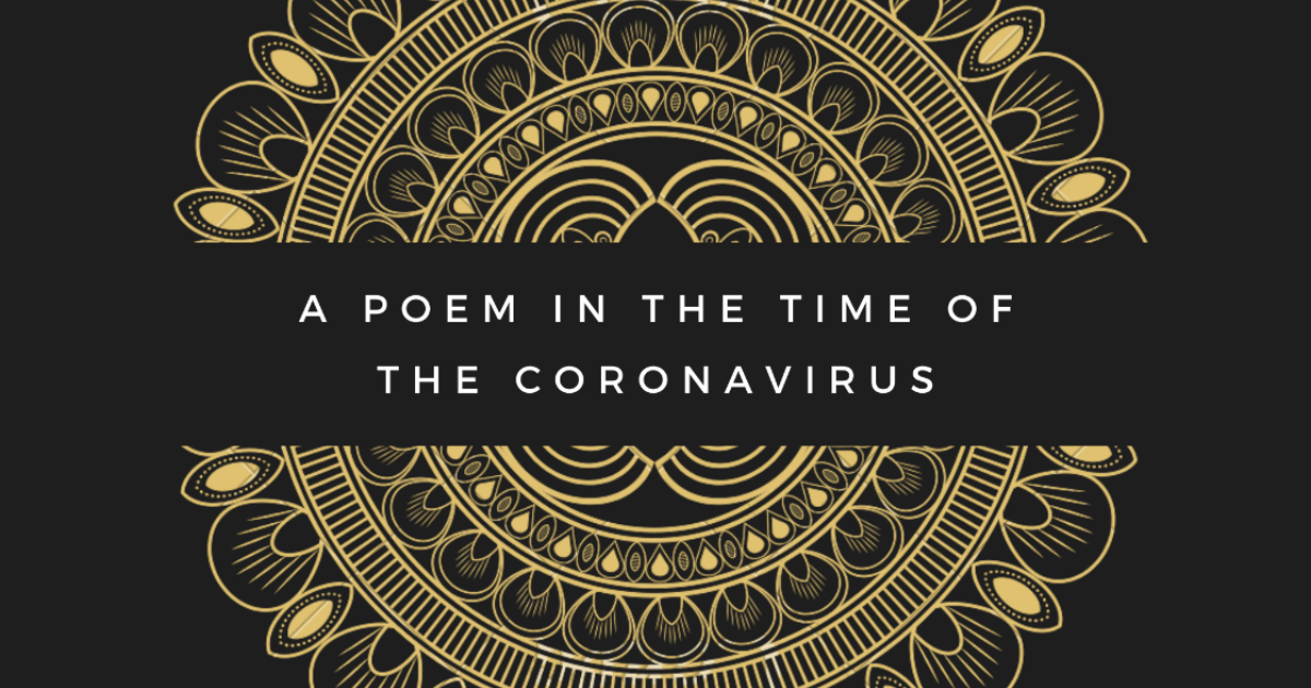 a poem in the time of the coronaviurs